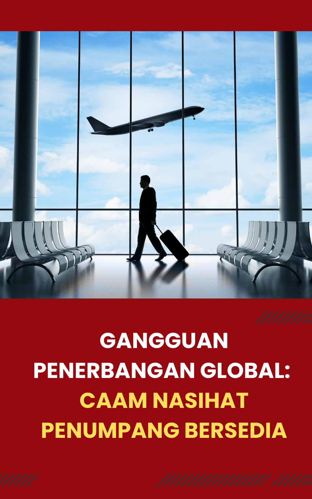 Gangguan Penerbangan Global: CAAM Nasihat Penumpang Bersedia